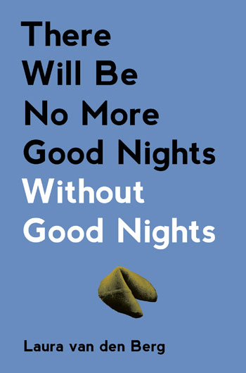 There Will Be No More Good Nights Without Good Nights